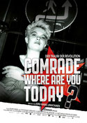 COMRADE, WHERE ARE YOU TODAY?