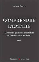 Comprendre l'Empire, Alain Soral, Editions Blanche (2011)
