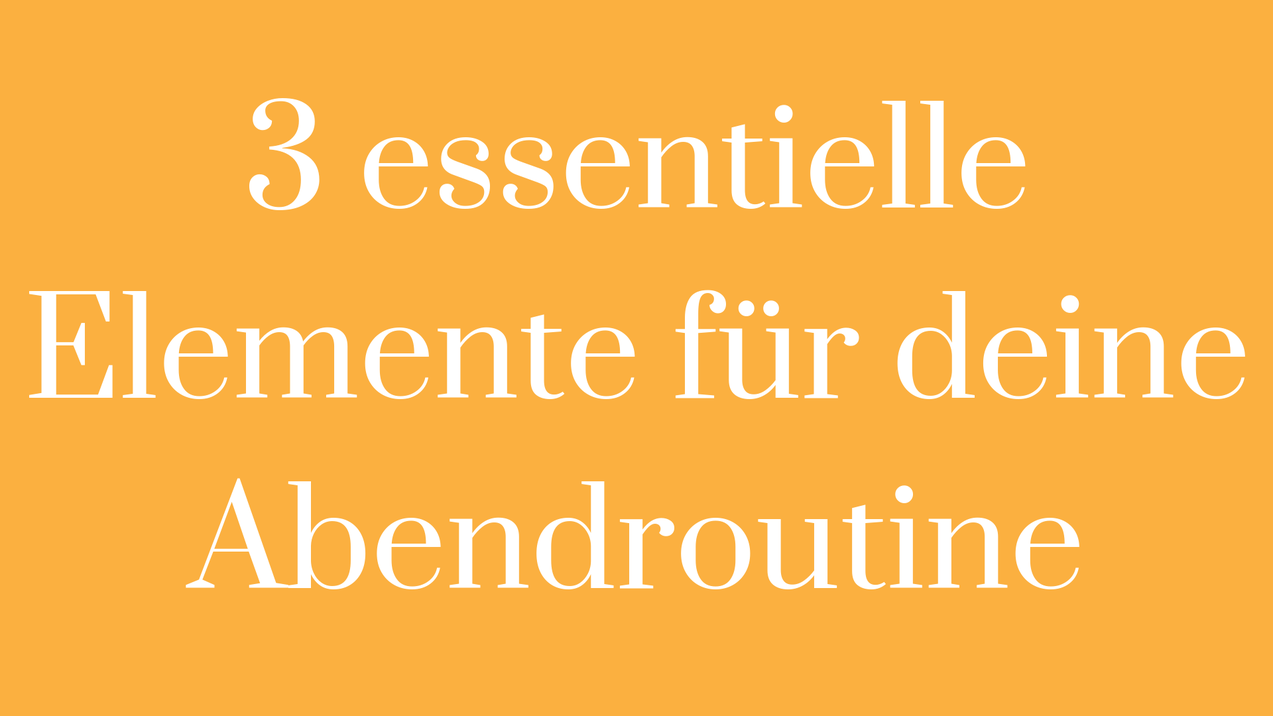 Routine Gewohnheit Abendroutine Tag abschließen Zeit für mich im Moment leben Tag vorbereiten Morgenroutine Achtsamkeit Entscheidung