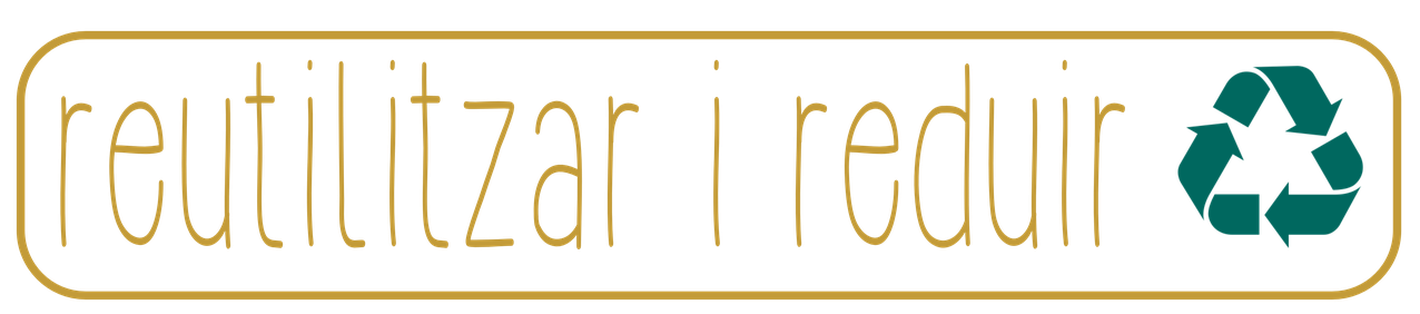 Reutilizar y Reducir.