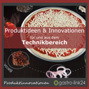Produktinnovationen und Ideen  Gastronomie Technik