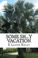 Picture of kelly's new book; Some Sh..y Vacation