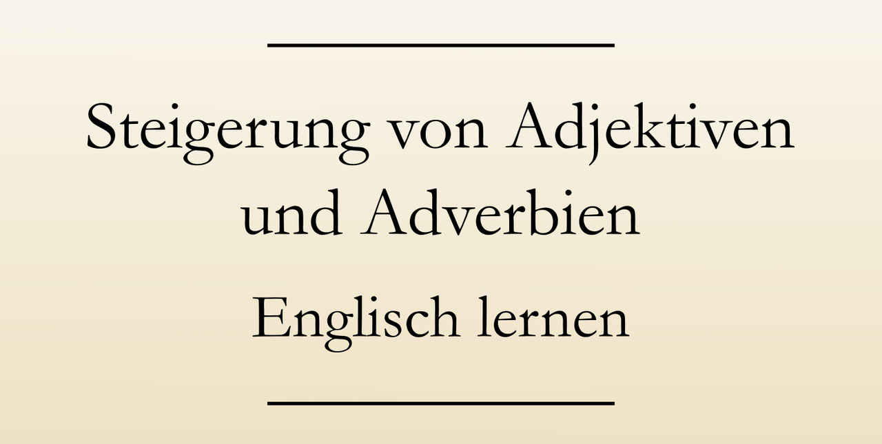 Steigerung Der Adjektive Im Englischen www.sicheres-englisch.de