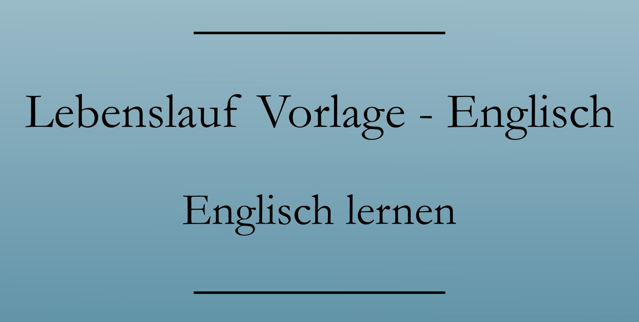 Wie Schreibe Ich Einen Englischen Lebenslauf www.sicheres-englisch.de
