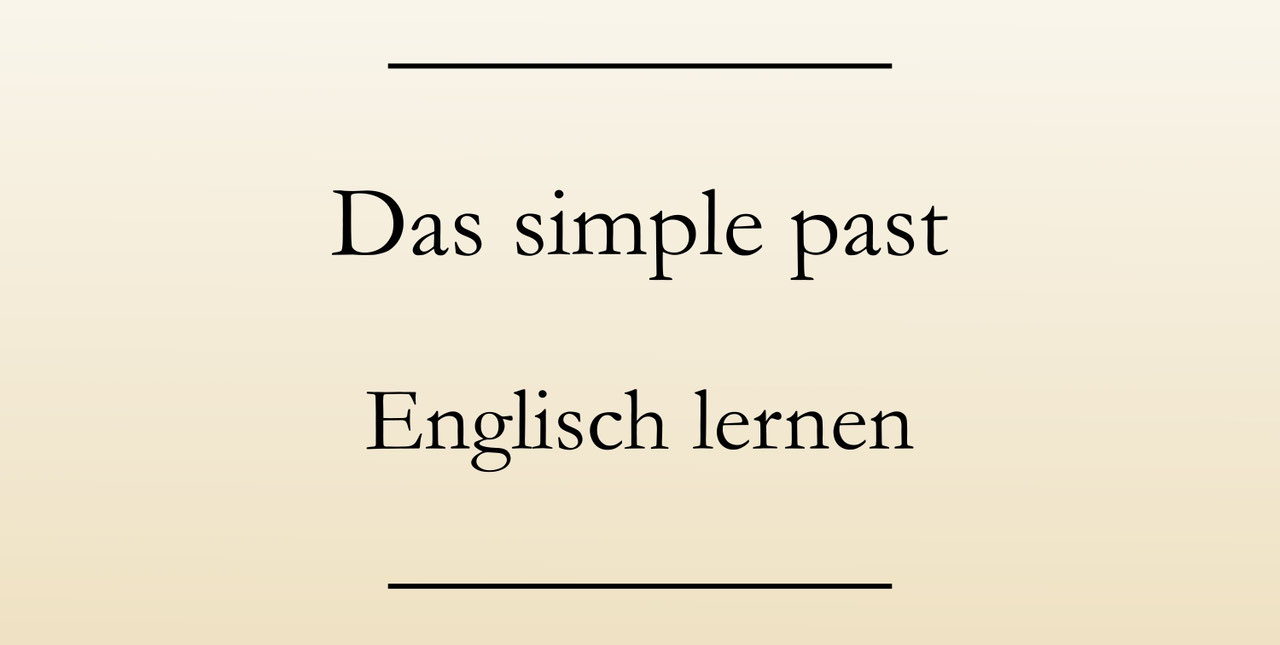 Wie Bildet Man Das Simple Past www.sicheres-englisch.de