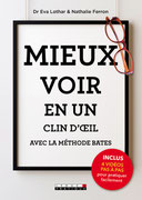  association l art de voir methode bates  Mieux voir en un clin d’œil, Eva Lothar et Nathalie Ferron   