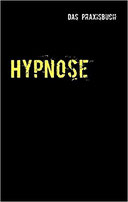 Hypnose das Praxisbuch M.Butzbach Heilpraktiker