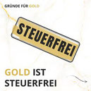 Gold ist steuerfrei 