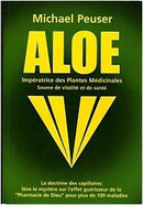 Aloé, Impératrice des plantes médicinales » Michael PEUSER