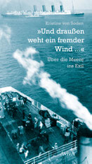 »›Und draußen weht ein fremder Wind ...‹ Über die Meere ins Exil«