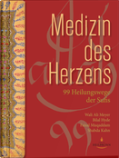 Medizin des Herzens - 99 Heilungswege der Sufis - Verlag Heilbronn, der Sufiverlag