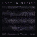 LOST IN DESIRE "100 Grams of your heart"