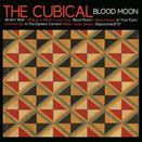 THE CUBICAL - Blood moon