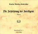 Karin Mettke-Schröder/Schichtung der Intelligenz/Thesen zum Gigabuch Michael/Nanobook Nr. 3/2004