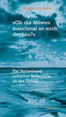 »›Ob die Möwen manchmal an mich denken?‹ Die Vertreibung jüdischer Badegäste an der Ostsee«