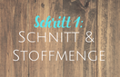 Link zu Schritt 1: Schnitt & Stoffmenge