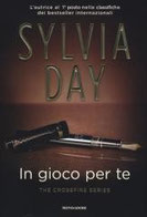 In gioco per te. The crossfire series. Vol. 4 di Day Sylvia      Prezzo:  € 14,90     ISBN: 9788804643685     Editore: Mondadori [collana: Omnibus]     Genere: Narrativa / Rosa     Dettagli: p. 356 