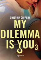 My dilemma is you. Vol. 3 di Chiperi Cristina      Prezzo:  € 14,90     ISBN: 9788865086964     Editore: Leggereditore [collana: Narrativa]     Genere: Narrativa / Rosa 