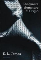 Cinquanta sfumature di grigio di James E. L.      Prezzo:  € 14,90     ISBN: 9788804623236     Editore: Mondadori [collana: Omnibus]     Genere: Narrativa / Erotica     Dettagli: p. 548 