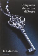 Cinquanta sfumature di rosso di James E. L.      Prezzo:  € 14,90     ISBN: 9788804623250     Editore: Mondadori [collana: Omnibus]     Genere: Narrativa / Erotica     Dettagli: p. 624 