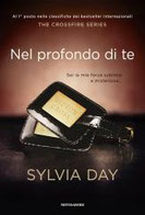 Nel profondo di te. The crossfire series. Vol. 3 di Day Sylvia      Prezzo:  € 14,90     ISBN: 9788804628361     Editore: Mondadori [collana: Omnibus]     Genere: Narrativa / Rosa     Dettagli: p. 352 