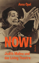 Anna Opel: NOW! Judith Malina und das Living Theatre, interner Link zum Buch
