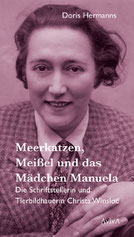  Doris Hermanns: Meerkatzen, Meißel und das Mädchen Manuela. Die Schriftstellerin und Tierbildhauerin Christa Winsloe