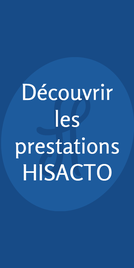 Découvrir les prestations HISACTO