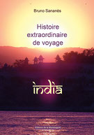 Histoire extraordinaire de voyage: INDIA