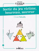 petit cahier d'exercices sortir du jeu victime, bourreau, sauveur