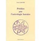 Prédire par l'Astrologie Horaire