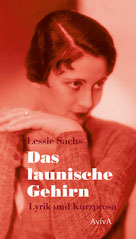 Lessie Sachs: Das launische Gehirn. Lyrik und Kurzprosa (Cover)