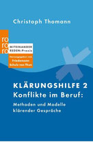 Klärungshilfe 2 Konflikte im Beruf: Methoden und Modelle klärender Gespräche / Christoph Thomann