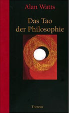 Das Tao der Philosophie / Alan Watts