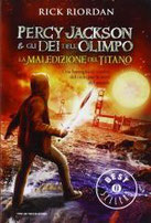 La maledizione del titano. Percy Jackson e gli dei dell'Olimpo. Vol. 3 di Riordan Rick      Prezzo:  € 13,00     ISBN: 9788804617068     Editore: Mondadori [collana: Oscar Grandi Bestsellers]     Genere: Libri Per Ragazzi 11/13 Anni     Dettagli: p. 304 