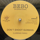 CLARENCE PARKS  Don't Shoot Gunman / Dub  Label: Bebo Int'l (12")
