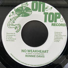 RONNIE DAVIS  No Weakheart / Version  Label: On Top (7")