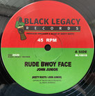JOHN JUNIOR, KEETY ROOTS  Rude Bwoy Face / Dub  Label: Black Legacy (10")