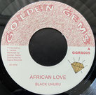 BLACK UHURU   African Love / Dub  Label: Golden Gems (7")