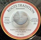 JAH BIBLE   Babylon A Fight Down / Version  Label: Roots Tradition (7")