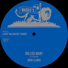 JOHN CLARKE  Big Leg Mary / Wasn't It You (12")