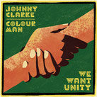 JOHNNY CLARKE, COLOURMAN, DUB KAZMAN  We Want Unity / Dub  Label: Rough Signal (12")