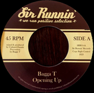 BAGGA T, UNLISTED FANATIC  Opening Up / Dub  Label: Sir Runnin' (7")