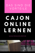 Cajon online lernen Vorteile