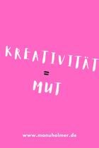 Kreativität und Mut