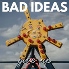 BAD IDEAS - Give up