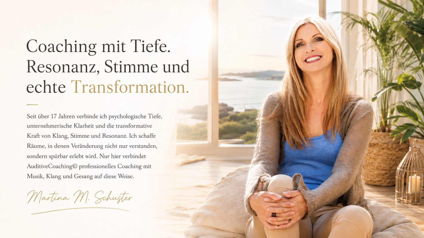 AuditiveCoaching© Masterclass & Kompaktausbildung, Sound Healing Voice, Martina M. Schuster