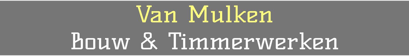 Van Mulken Bouw & Timmerwerken | Neerbeek