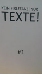 Auf dem Bild: das Cover der Anthologie: Kein Firlefanz! Nur Texte. Weiß, A4, groß in Schwarz der Titel: Kein Firlefanz! nur Texte!