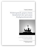 Rechtsanwalt Thomas Hollweck  - Buch "Widerspruch gegen einen Strafzettel der privaten Parkplatzkontrolle"